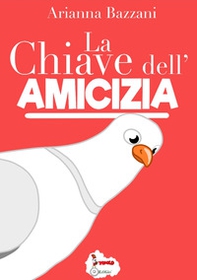 La chiave dell'amicizia - Librerie.coop