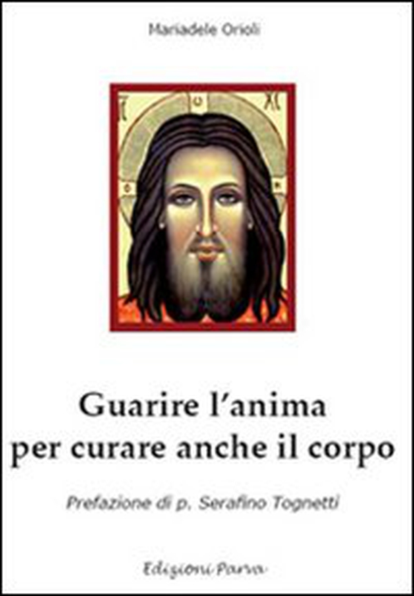 Guarire l'anima per curare anche il corpo - Librerie.coop Guarire l'anima per curare anche il corpo - Librerie.coop
