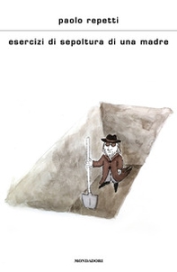 Esercizi di sepoltura di una madre - Librerie.coop