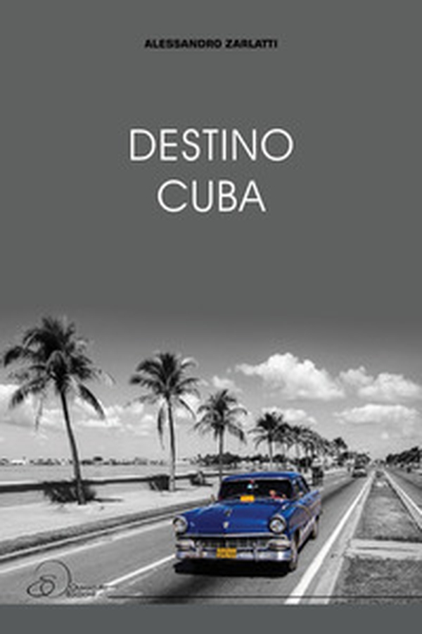Destino Cuba - Librerie.coop Destino Cuba - Librerie.coop