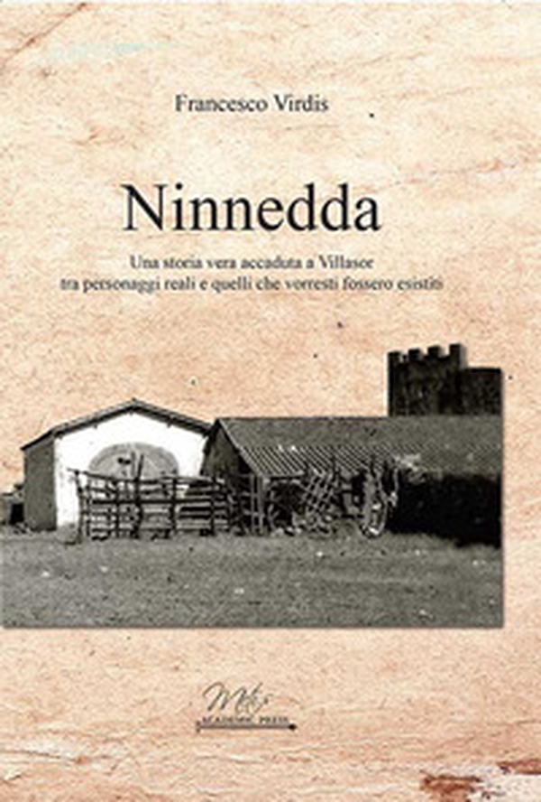 Ninnedda. Una storia vera accaduta a Villasor tra personaggi reali e quelli che vorresti fossero esistiti - Librerie.coop Ninnedda. Una storia vera accaduta a Villasor tra personaggi reali e quelli che vorresti fossero esistiti - Librerie.coop