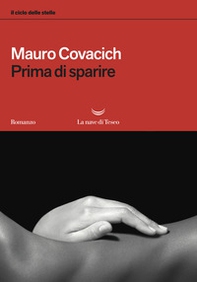 Prima di sparire. Il ciclo delle stelle - Librerie.coop
