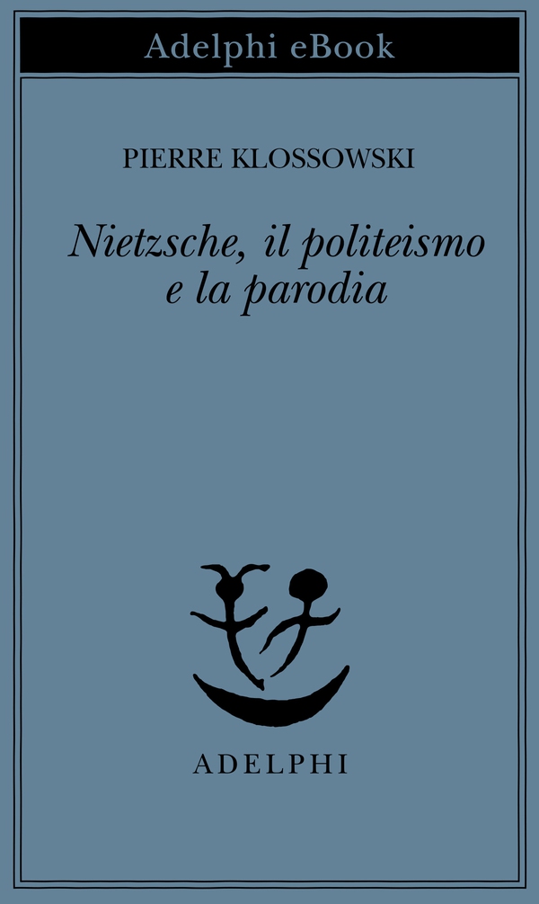 Nietzsche, il politeismo e la parodia - Librerie.coop Nietzsche, il politeismo e la parodia - Librerie.coop