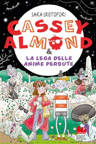 Cassey Almond e la lega delle anime perdute - Librerie.coop