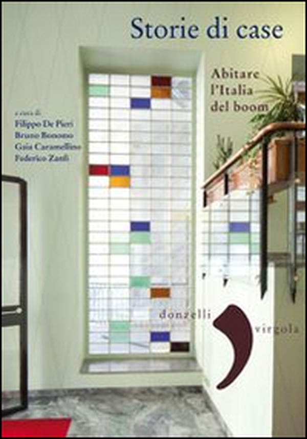 Storie di case. Abitare l'Italia del boom - Librerie.coop