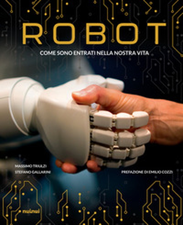 Robot. Come sono entrati nella nostra vita - Librerie.coop Robot. Come sono entrati nella nostra vita - Librerie.coop