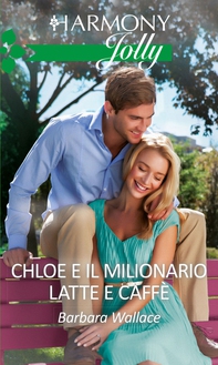 Chloe e il milionario latte e caffè - Librerie.coop Chloe e il milionario latte e caffè - Librerie.coop
