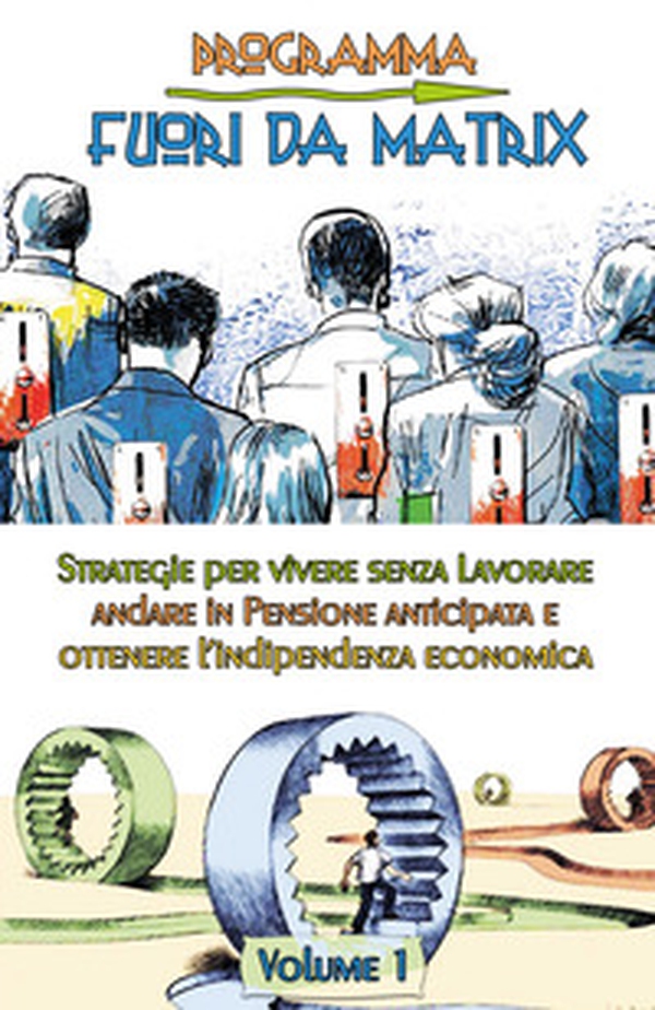 Programma fuori da Matrix - Vol. 1 - Librerie.coop Programma fuori da Matrix - Vol. 1 - Librerie.coop