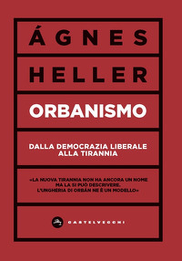 Orbanismo. Dalla democrazia liberale alla tirannia - Librerie.coop Orbanismo. Dalla democrazia liberale alla tirannia - Librerie.coop