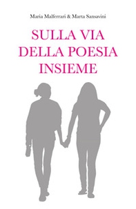 Sulla via della poesia insieme - Librerie.coop Sulla via della poesia insieme - Librerie.coop