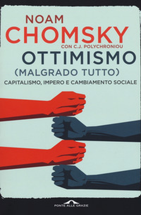 Ottimismo (malgrado tutto). Capitalismo, impero e cambiamento sociale - Librerie.coop Ottimismo (malgrado tutto). Capitalismo, impero e cambiamento sociale - Librerie.coop