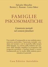 Famiglie psicosomatiche. L'anoressia mentale nel contesto familiare - Librerie.coop Famiglie psicosomatiche. L'anoressia mentale nel contesto familiare - Librerie.coop
