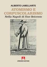 Atomismo e corpuscolarismo nella Napoli di fine Seicento - Librerie.coop