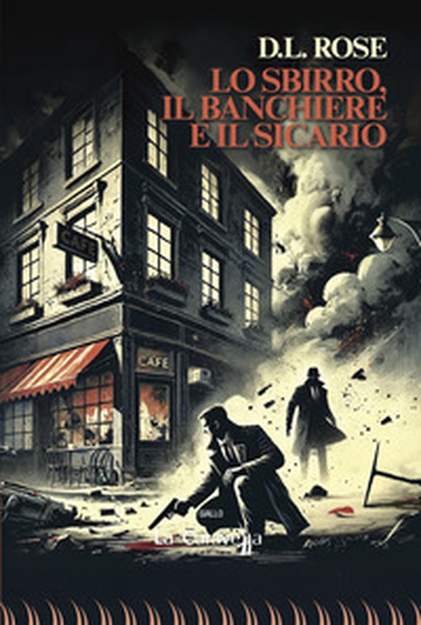 Lo sbirro, il banchiere e il sicario - Librerie.coop Lo sbirro, il banchiere e il sicario - Librerie.coop