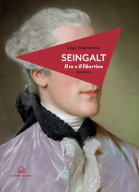 Seingalt. Il re e il libertino - Librerie.coop