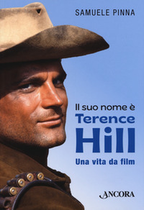 Il suo nome è Terence Hill. Una vita da film - Librerie.coop Il suo nome è Terence Hill. Una vita da film - Librerie.coop