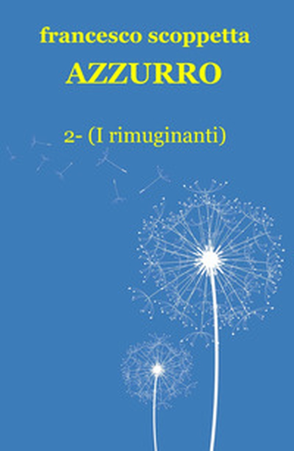 Azzurro. I rimuginanti - Librerie.coop Azzurro. I rimuginanti - Librerie.coop