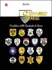 Stemmario senese. L'araldica delle contrade di Siena - Librerie.coop