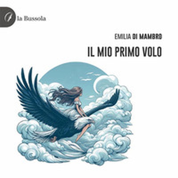 Il mio primo volo - Librerie.coop Il mio primo volo - Librerie.coop
