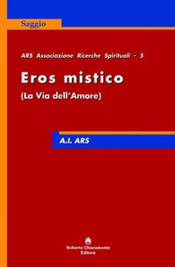 Eros mistico. La via dell'amore - Librerie.coop
