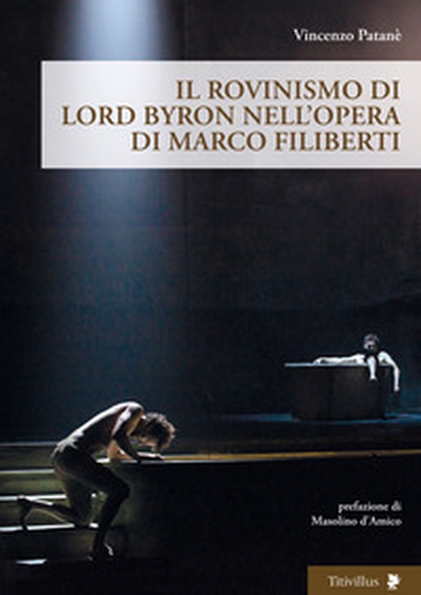 Il rovinismo di Lord Byron nell'opera di Marco Filiberti - Librerie.coop Il rovinismo di Lord Byron nell'opera di Marco Filiberti - Librerie.coop