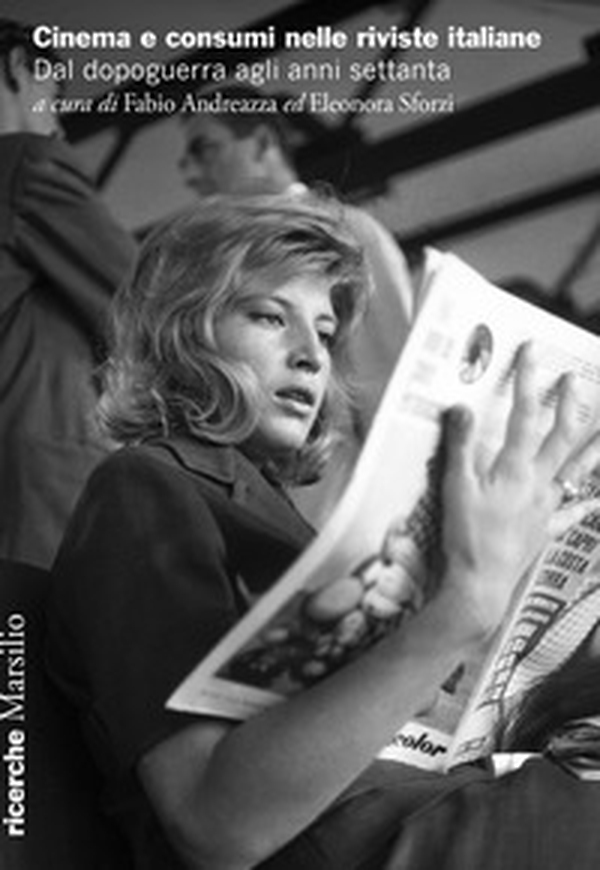 Cinema e consumi nelle riviste italiane. Dal dopoguerra agli anni settanta - Librerie.coop Cinema e consumi nelle riviste italiane. Dal dopoguerra agli anni settanta - Librerie.coop