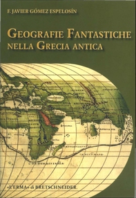 Geografie fantastiche nella Grecia antica - Librerie.coop