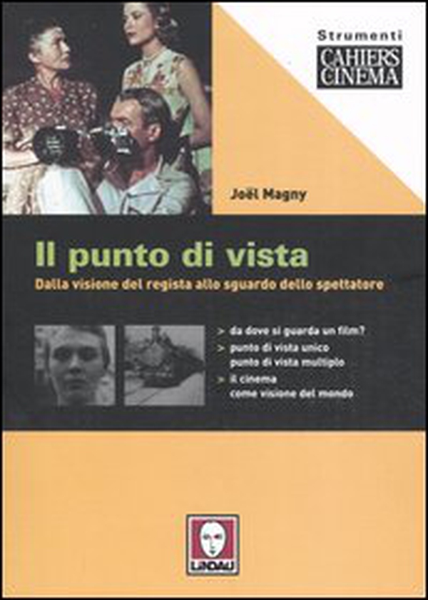Il punto di vista. Dalla visione del regista allo sguardo dello spettatore - Librerie.coop Il punto di vista. Dalla visione del regista allo sguardo dello spettatore - Librerie.coop