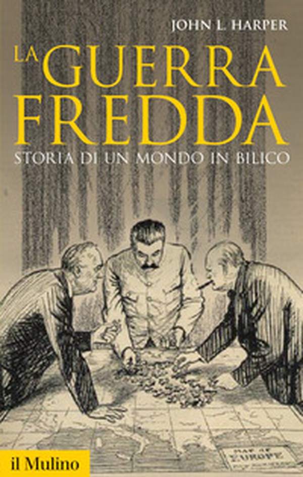 La guerra fredda. Storia di un mondo in bilico - Librerie.coop La guerra fredda. Storia di un mondo in bilico - Librerie.coop