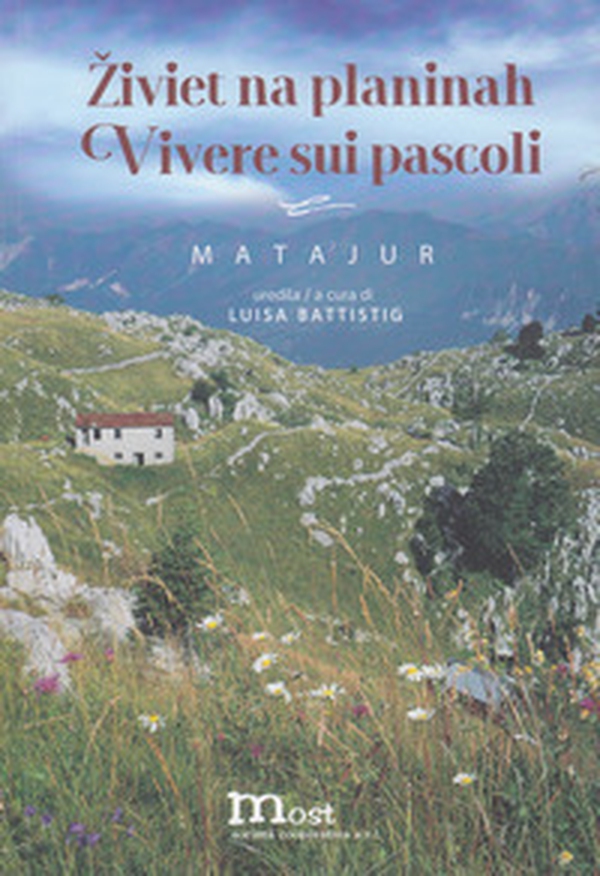 Ziviet na planinah-vivere sui pascoli. Matajur - Librerie.coop Ziviet na planinah-vivere sui pascoli. Matajur - Librerie.coop