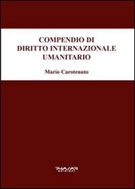 Compendio di diritto internazionale umanitario - Librerie.coop Compendio di diritto internazionale umanitario - Librerie.coop