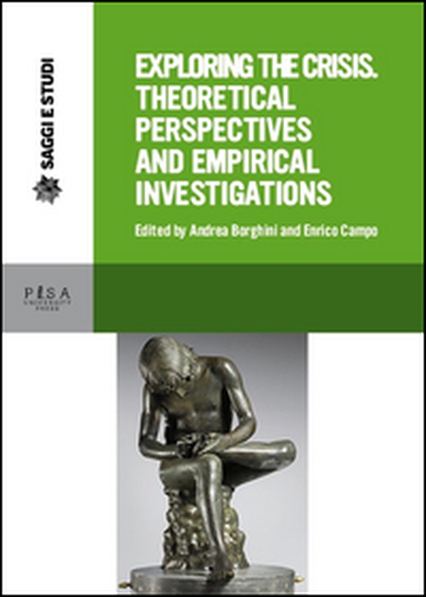 Exploring the crisis: theoretical perspectives and empirical investigations - Librerie.coop Exploring the crisis: theoretical perspectives and empirical investigations - Librerie.coop