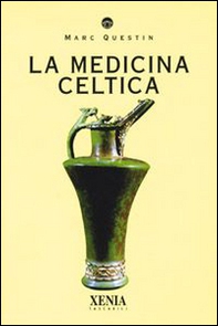 La medicina celtica - Librerie.coop