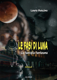 Le fasi di Luna. La famiglia fantasma - Librerie.coop Le fasi di Luna. La famiglia fantasma - Librerie.coop