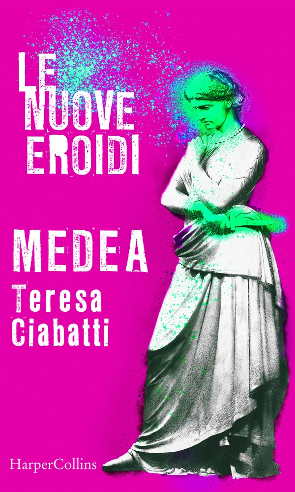 Medea | Le nuove Eroidi - Librerie.coop Medea | Le nuove Eroidi - Librerie.coop