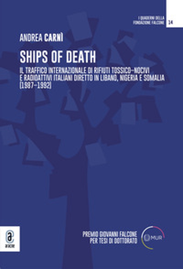 Ships of death. Il traffico internazionale di rifiuti tossico-nocivi e radioattivi italiani diretto in Libano, Nigeria e Somalia (1987-1992) - Librerie.coop Ships of death. Il traffico internazionale di rifiuti tossico-nocivi e radioattivi italiani diretto in Libano, Nigeria e Somalia (1987-1992) - Librerie.coop