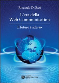 L'era della web communication. Il futuro è adesso - Librerie.coop