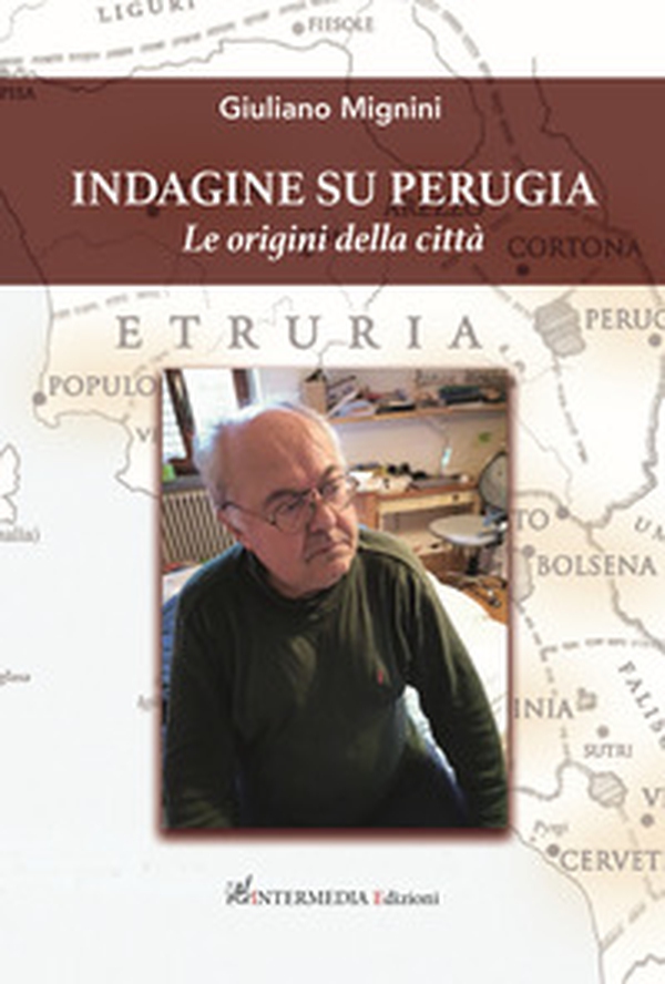 Indagine su Perugia. Le origini della città - Librerie.coop Indagine su Perugia. Le origini della città - Librerie.coop