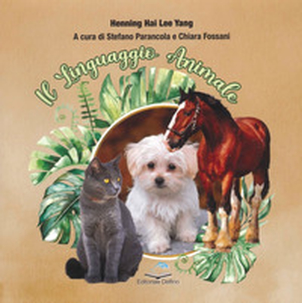 Il linguaggio animale - Librerie.coop Il linguaggio animale - Librerie.coop