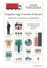 Progettare oggi il mondo di domani. Ambiente, economia e sostenibilità - Librerie.coop