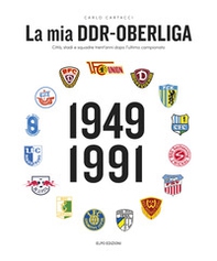 La mia DDR-Oberliga. Città, stadi e squadre trent'anni dopo l'ultimo campionato - Librerie.coop