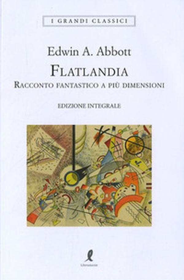 Flatlandia. Racconto fantastico a più dimensioni - Librerie.coop Flatlandia. Racconto fantastico a più dimensioni - Librerie.coop