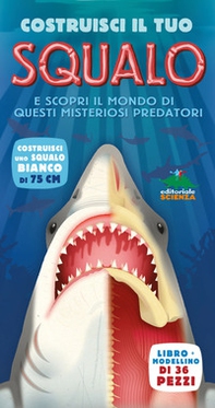 Costruisci il tuo squalo e scopri il mondo di questi misteriosi predatori. Libro pop-up - Librerie.coop