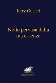 Notte pervasa dalla tua essenza - Librerie.coop