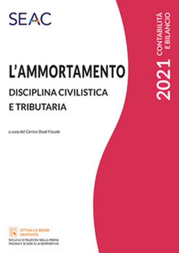 L'ammortamento. Disciplina civilistica e tributaria - Librerie.coop
