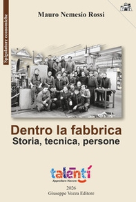 Dentro la fabbrica. Storia, tecnica, persone - Librerie.coop