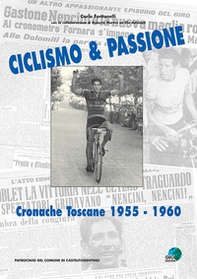 Ciclismo & passione. Cronache toscane 1955-1960 - Librerie.coop Ciclismo & passione. Cronache toscane 1955-1960 - Librerie.coop