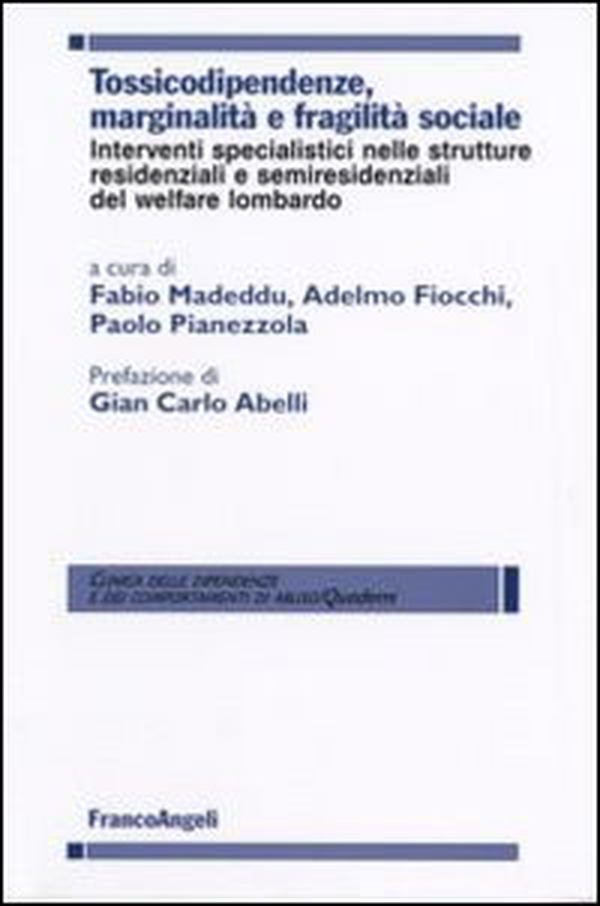 Tossicodipendenze, marginalità e fragilità sociale. Interventi specialistici nelle strutture residenziali e semiresidenziali del welfare lombardo - Librerie.coop Tossicodipendenze, marginalità e fragilità sociale. Interventi specialistici nelle strutture residenziali e semiresidenziali del welfare lombardo - Librerie.coop