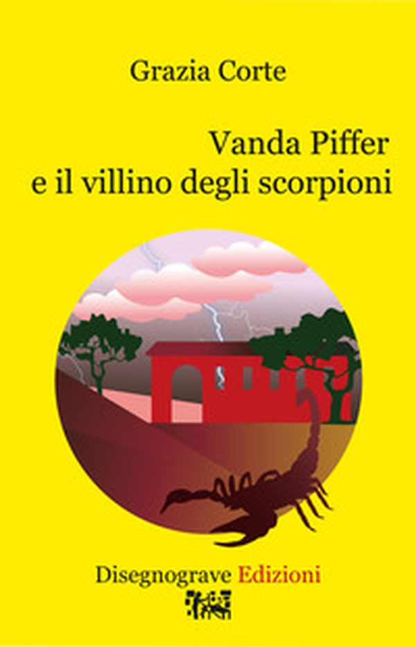 Vanda Piffer e il villino degli scorpioni - Librerie.coop Vanda Piffer e il villino degli scorpioni - Librerie.coop