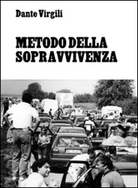 Metodo della sopravvivenza - Librerie.coop Metodo della sopravvivenza - Librerie.coop